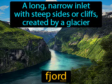 a long, narrow inlet with steep sides or cliffs, created by a glacier