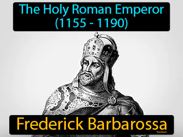 The Holy Roman Emperor (1155 - 1190)