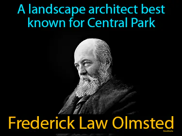 a landscape architect best known for Central Park