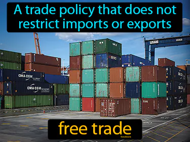 a trade policy that does not restrict imports or exports