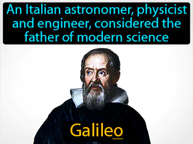 an Italian astronomer, physicist and engineer, considered the father of modern science
