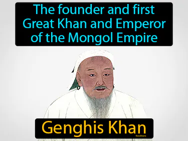 the founder and first Great Khan and Emperor of the Mongol Empire