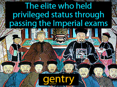 The elite who held privileged status through passing the Imperial exams