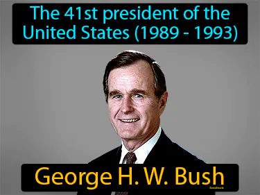 the 41st president of the United States, 1989 - 1993