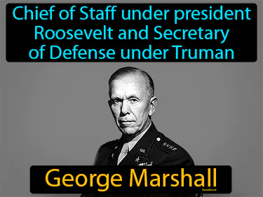 Chief of Staff under president Roosevelt and Secretary of Defense under Truman