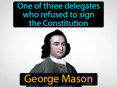 one of three delegates who refused to sign the Constitution