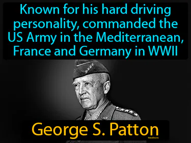 known for his hard driving personality, commanded the US Army in the Mediterranean, France and Germany in WWII