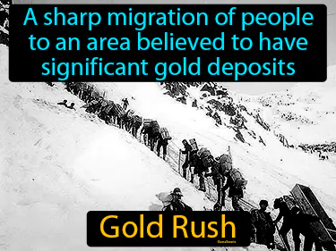 a sharp migration of people to an area believed to have significant gold deposits