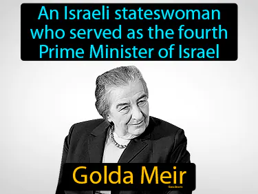 an Israeli stateswoman who served as the fourth Prime Minister of Israel