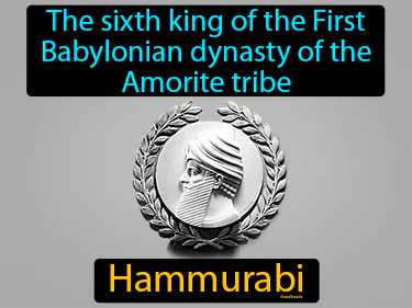 the sixth king of the First Babylonian dynasty of the Amorite tribe