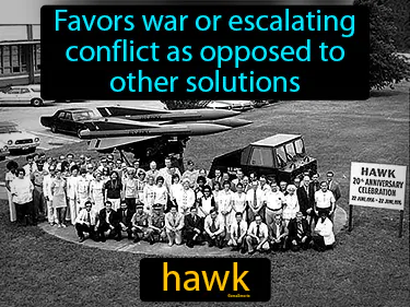 favors war or escalating conflict as opposed to other solutions