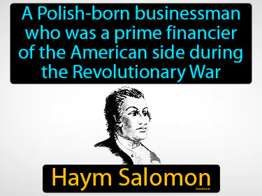 a Polish-born businessman who was a prime financier of the American side during the Revolutionary War