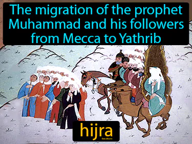 the migration of the prophet Muhammad and his followers from Mecca to Yathrib