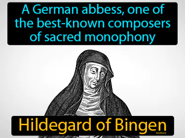 a German abbess, one of the best-known composers of sacred monophony