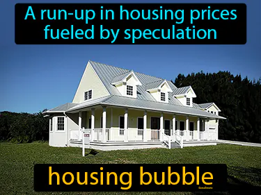 a run-up in housing prices fueled by speculation