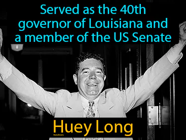 served as the 40th governor of Louisiana and a member of the US Senate