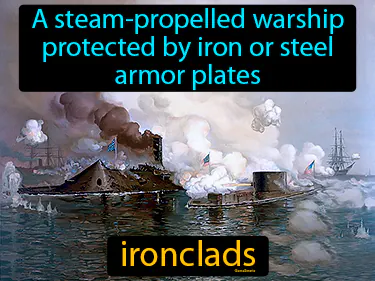 a steam-propelled warship protected by iron or steel armor plates