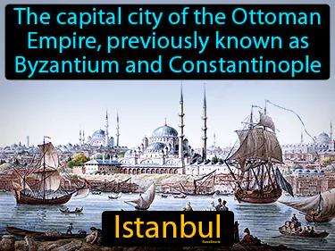 the capital city of the Ottoman Empire, previously known as Byzantium and Constantinople