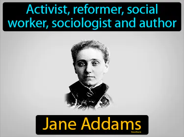 activist, reformer, social worker, sociologist and author