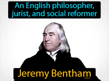 An English philosopher, jurist, and social reformer