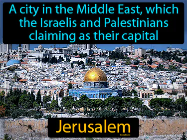 a city in the Middle East, which the Israelis and Palestinians claiming as their capital