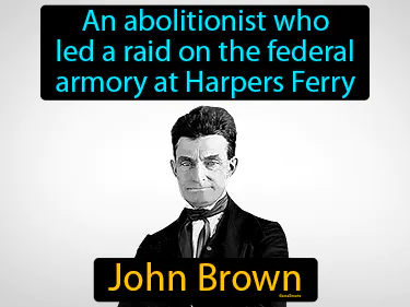 an abolitionist who led a raid on the federal armory at Harpers Ferry