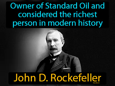 owner of Standard Oil and considered the richest person in modern history