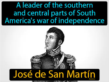 a leader of the southern and central parts of South America's war of independence