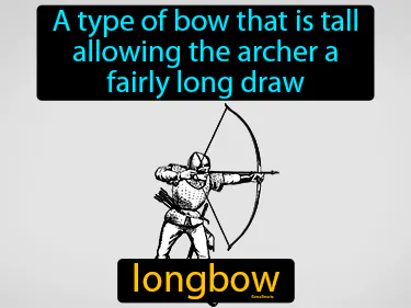A type of bow that is tall allowing the archer a fairly long draw