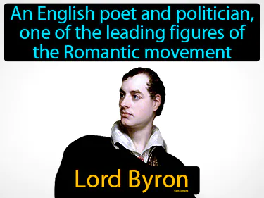 An English poet and politician, one of the leading figures of the Romantic movement