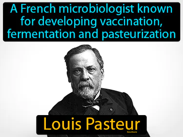 A French microbiologist and chemist known for developing vaccination, fermentation and pasteurization