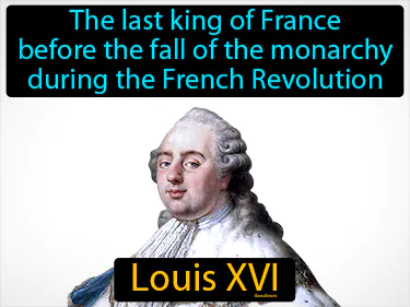 the last king of France before the fall of the monarchy during the French Revolution