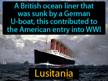 a British ocean liner that was sunk by a German U-boat, this contributed to the American entry into WWI