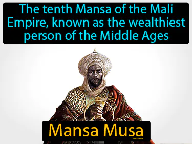 the tenth Mansa of the Mali Empire, known as the wealthiest person of the Middle Ages