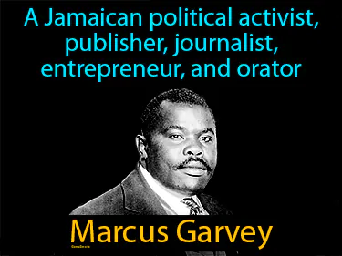 a Jamaican political activist, publisher, journalist, entrepreneur, and orator