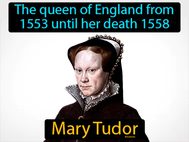 The queen of England from 1553 until her death 1558