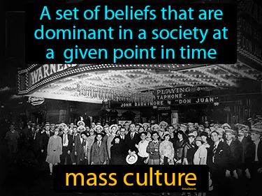 a set of beliefs that are dominant in a society at a given point in time