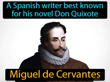 a Spanish writer best known for his novel Don Quixote
