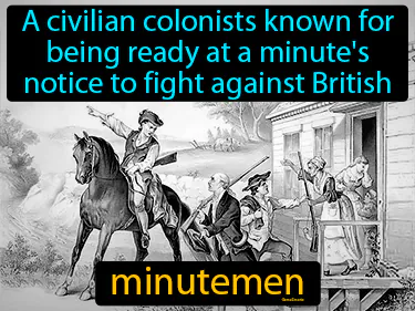a civilian colonists known for being ready at a minute's notice to fight against British
