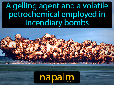 a gelling agent and a volatile petrochemical employed in incendiary bombs