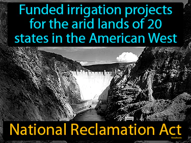 funded irrigation projects for the arid lands of 20 states in the American West