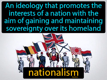 an ideology that promotes the interests of a nation with the aim of gaining and maintaining sovereignty over its homeland