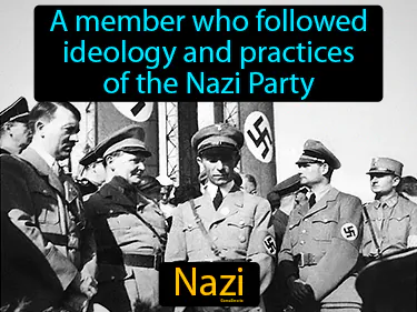 a member who followed ideology and practices of the Nazi Party