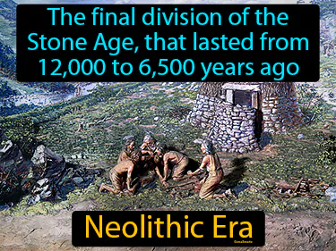 the final division of the Stone Age, that lasted from 12,000 to 6,500 years ago