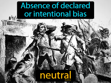 absence of declared or intentional bias