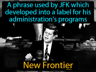 a phrase used by JFK which developed into a label for his administration's programs