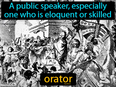 a public speaker, especially one who is eloquent or skilled