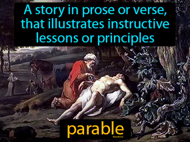 a story in prose or verse, that illustrates instructive lessons or principles