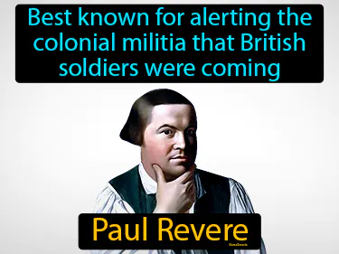 best known for alerting the colonial militia that British soldiers were coming