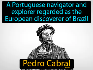 a Portuguese navigator and explorer regarded as the European discoverer of Brazil